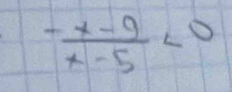  (-x-9)/x-5 <0</tex>
