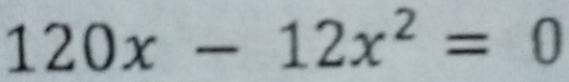 120x-12x^2=0