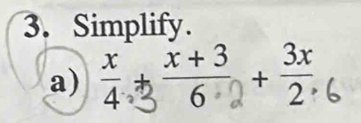 Simplify. 
a) +