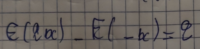 E(2x)-E(-x)=q