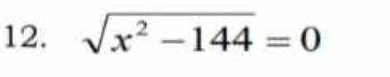 sqrt(x^2-144)=0