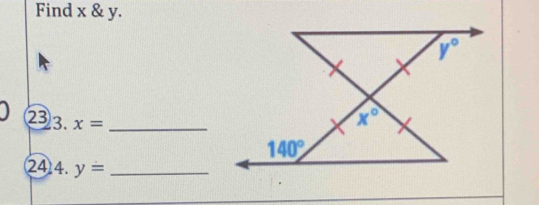 Find x & y.
23 3 x=
_
24 4.y= _