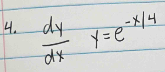  dy/dx y=e^(-x/4)