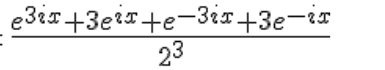  (e^(3ix)+3e^(ix)+e^(-3ix)+3e^(-ix))/2^3 