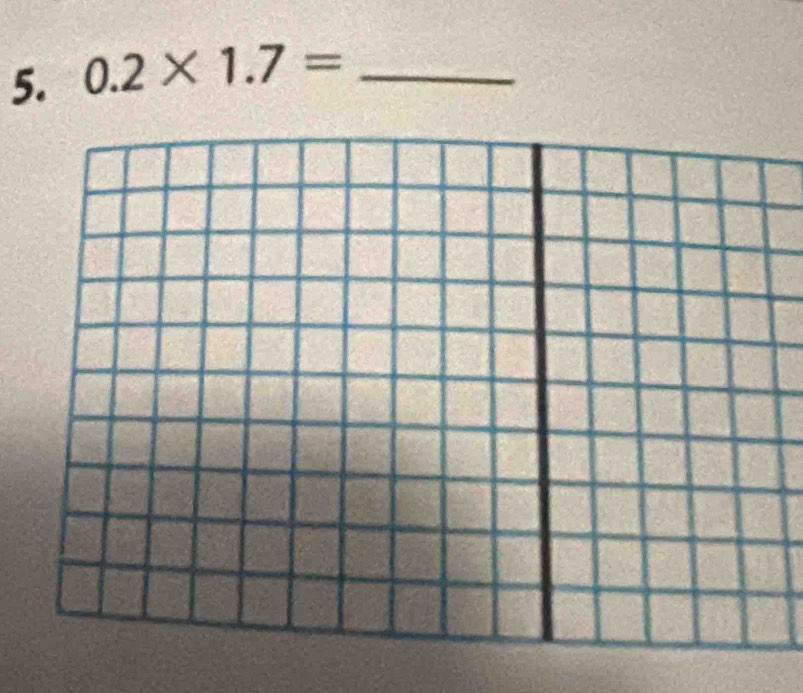 0.2* 1.7= _