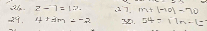 2le. z-7=12 27. m+|-10|=70
29. 4+3m=-2 30. 54=17n-(-