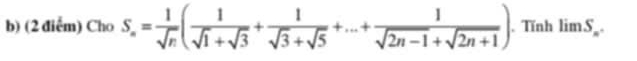 Cho S_n= 1/sqrt(n) ( 1/sqrt(1)+sqrt(3) + 1/sqrt(3)+sqrt(5) +...+ 1/sqrt(2n-1)+sqrt(2n+1) ). Tĩnh limlimits S_n.