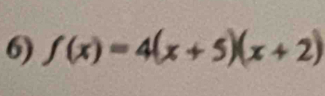 f(x)=4(x+5)(x+2)