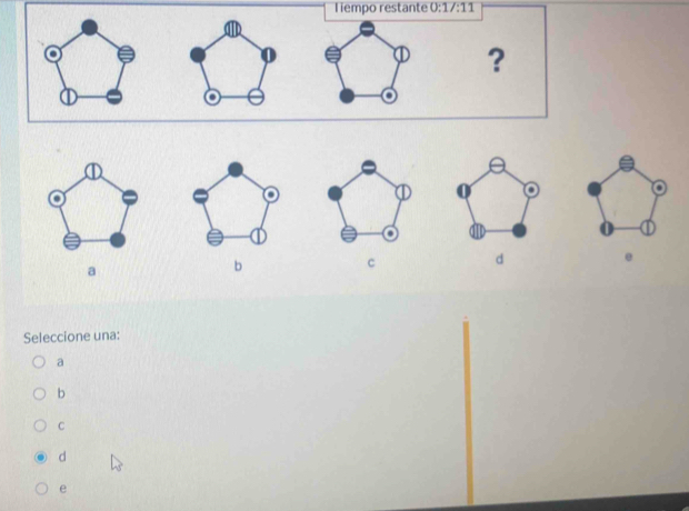 Tiempo restante 0:1/:11 
⑪
?
①
0 .
.
.
a
b
c d e
Seleccione una:
a
b
C
d
e