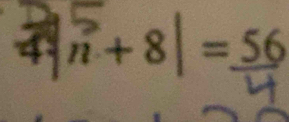 4 |n+8|=frac 56