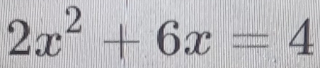 2x^2+6x=4