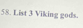 List 3 Viking gods.