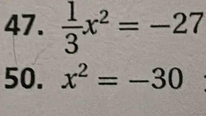  1/3 x^2=-27
50. x^2=-30