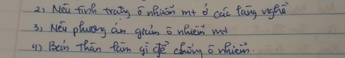 Neu tinh traig o nhicn m+0^3 cac fang uighè 
3) Nei pluneng an grain o nhiein m 
() Ban thān fam gi dfe choing s whiem.