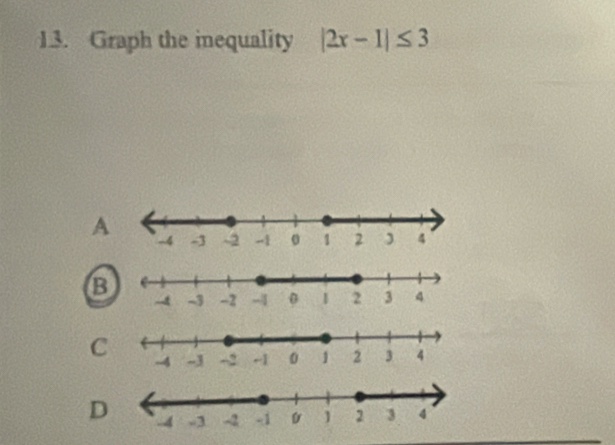 Graph the inequality |2x-1|≤ 3
A
B
C
D