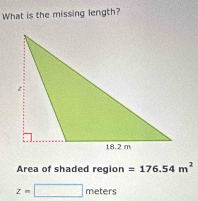 What is the missing length? 
Area of shaded region =176.54m^2
z=□ n meters
1