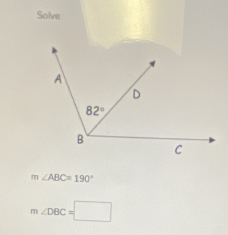 Solve
m∠ ABC=190°
m∠ DBC=□