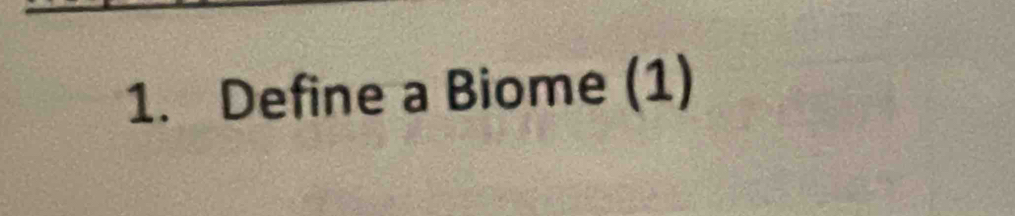 Define a Biome (1)