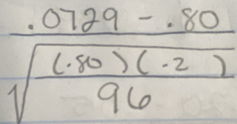 frac .0729-.80sqrt(frac (.80)(-2))96