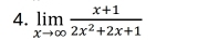 limlimits _xto ∈fty  (x+1)/2x^2+2x+1 