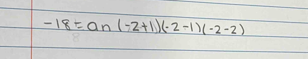 -18=an(-2+1)(-2-1)(-2-2)