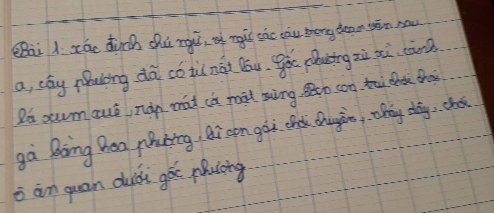 QBài 1. xóc dinh cú rguì, s rgù cac càu trong dean wān nau 
a, cay haling dà cótil nát Bóu gò Mhuing zù xi, càna 
Qa scumaue, nán mat ca mài sìng Bn con tai chà thà 
ga Bing hea phning, Qi con goi cha changing, nhny dag, cha 
o an quan duiài gòc puāing