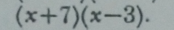 (x+7)(x-3).