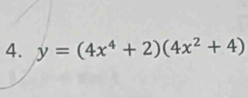 y=(4x^4+2)(4x^2+4)