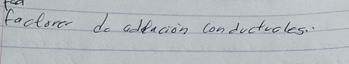 factore do addacion conductrcles.