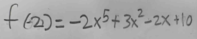 f(-2)=-2x^5+3x^2-2x+10