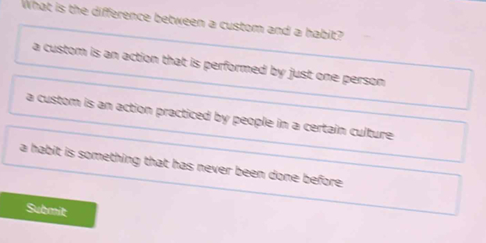 Solved: What is the difference between a custom and a habit? a custom ...