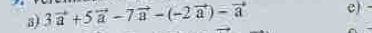 3vector a+5vector a-7vector a-(-2vector a)-vector a e)