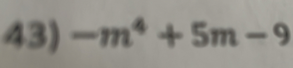 -m^4+5m-9