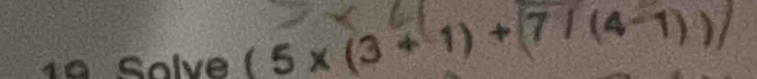 Solve (5* (3+1)+(7/(4-1))