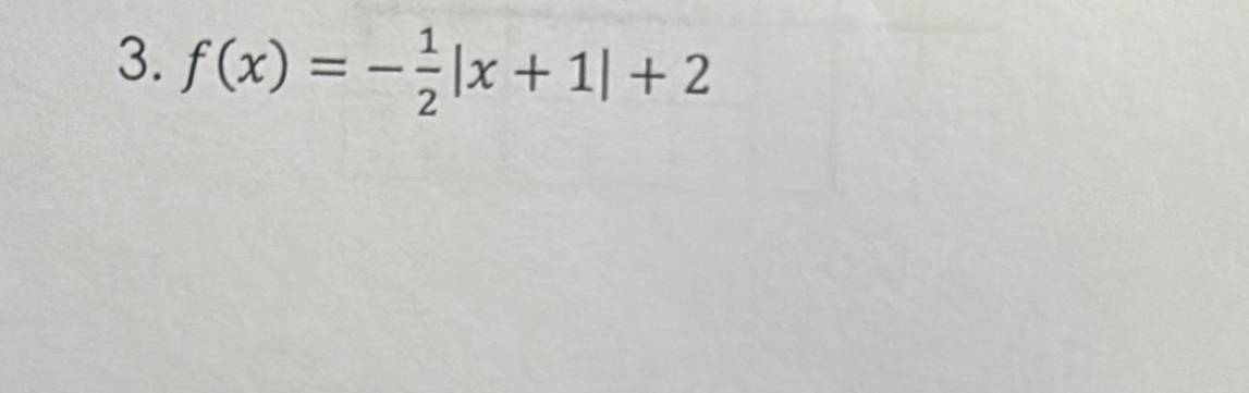 f(x)=- 1/2 |x+1|+2