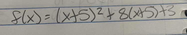 f(x)=(x+5)^2+8(x+5)+3