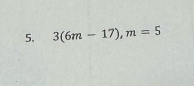 3(6m-17), m=5