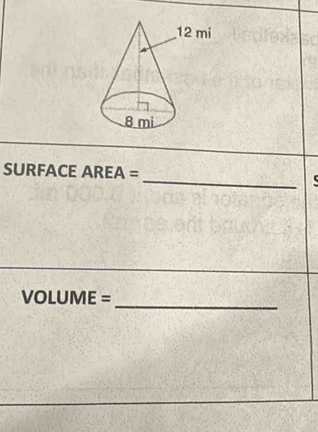 SURFACE AREA =

VOLUME=
_