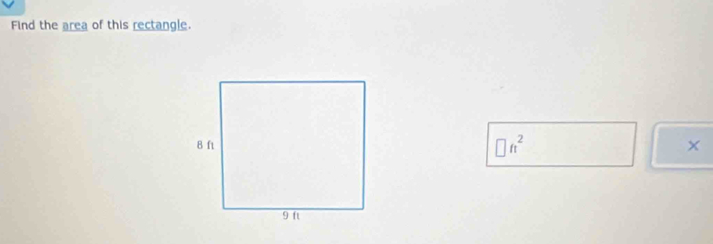 Find the area of this rectangle.
□ ft^2
×