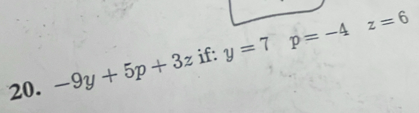 20 -9y+5p+3z if: y=7 p=-4z=6