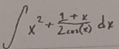 ∈t x^2+ (1+x)/2cos (x) dx