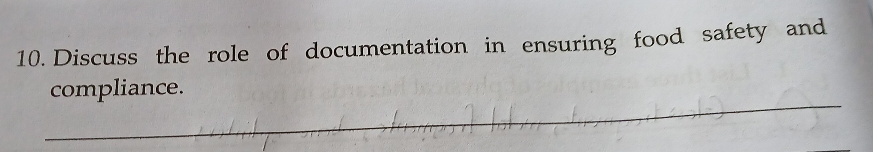 Discuss the role of documentation in ensuring food safety and 
_ 
compliance.