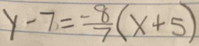 y-7= (-8)/7 (x+5)