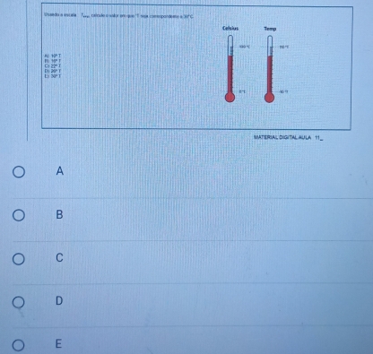Unsedo a ecala Te catcule o salor pm que "fses comes ponasero sa º C
Cellsius Temp
00 . nrt
A 1H T 10 M T
Co 22ªT
1 : 30. 1 Dj 26ª T
MATERIAL DIGITAL AULA 11
A
B
C
D
E