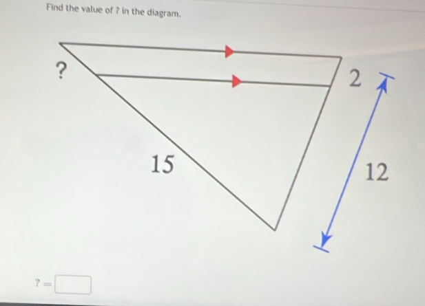 Find the value of ? in the diagram.
?=□