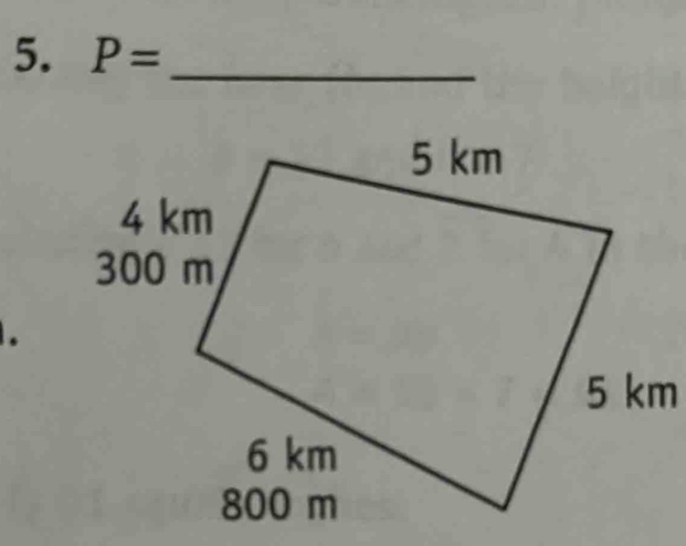 P= _
5 km