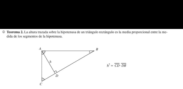 Teorema 2. La altura trazada sobre la hipotenusa de un triángulo rectángulo es la media proporcional entre la me- 
dida de los segmentos de la hipotenusa.
h^2=overline CD· overline DB