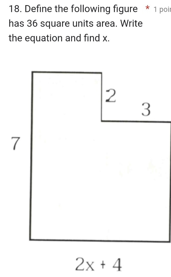 Define the following figure * 1 poir
has 36 square units area. Write
the equation and find x.