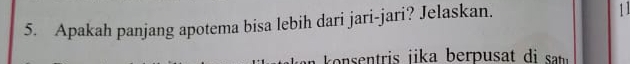 Apakah panjang apotema bisa lebih dari jari-jari? Jelaskan.
11
r o n entri ika berp us a