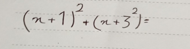 (x+1)^2+(x+3^2)=